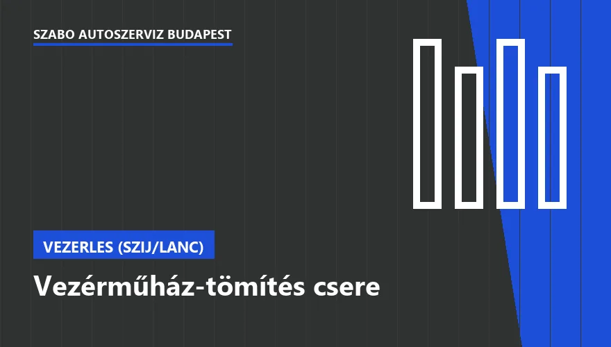 Vezérműház-tömítés csere a Szabó Autószervíz Budapest szervizében