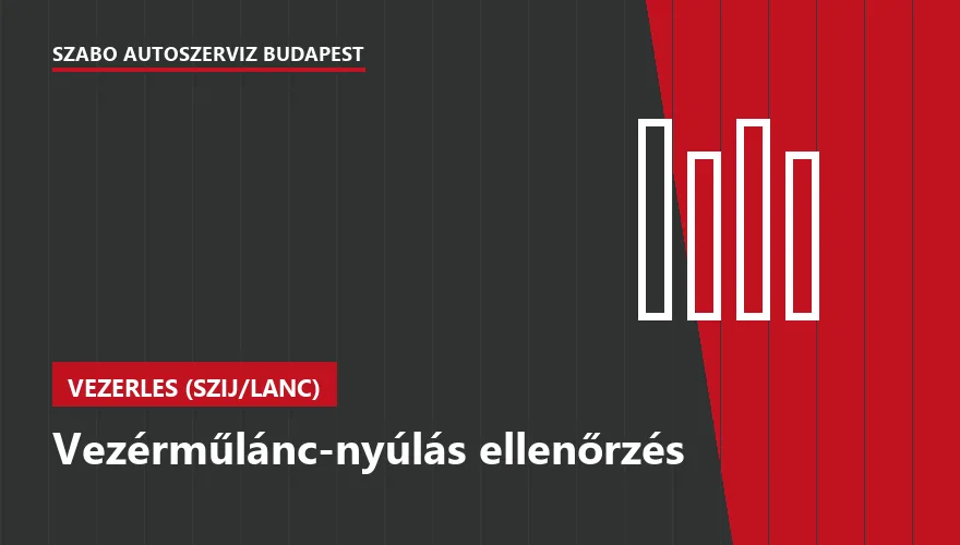 Vezérműlánc-nyúlás ellenőrzés - autószerviz Budapest, Szabó Autószervíz műhely