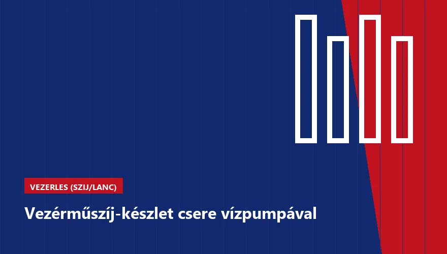 Vezérműszíj-készlet csere vízpumpával - autószerviz Budapest, Szabó Autószervíz műhely