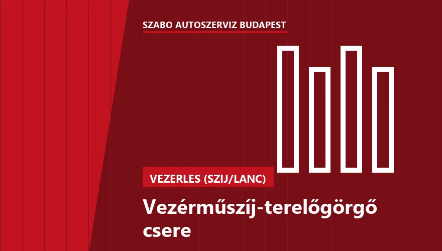 Vezérműszíj-terelőgörgő csere a Szabó Autószervíz Budapest szervizében