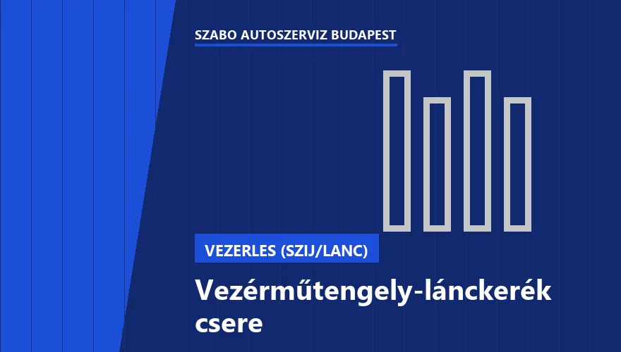 Vezérműtengely-lánckerék csere a Szabó Autószervíz Budapest szervizében
