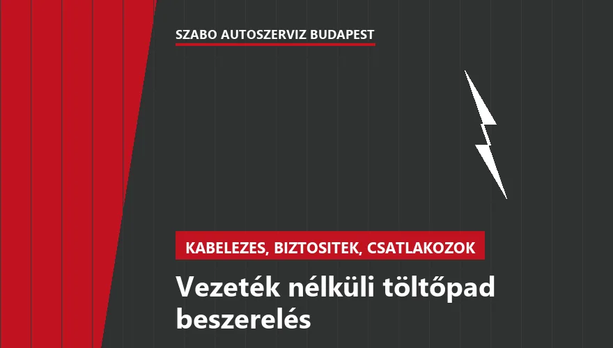 Vezeték nélküli töltőpad beszerelés - autószerviz Budapest, Szabó Autószervíz műhely