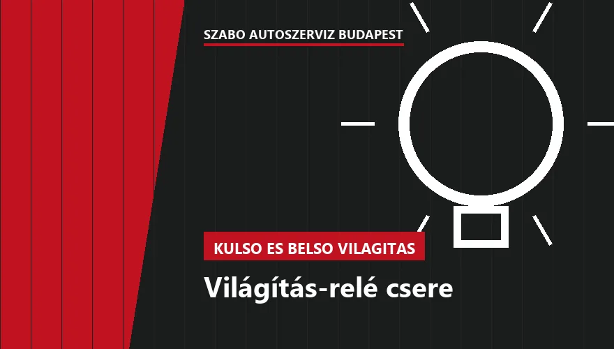 Világítás-relé csere a Szabó Autószervíz Budapest szervizében