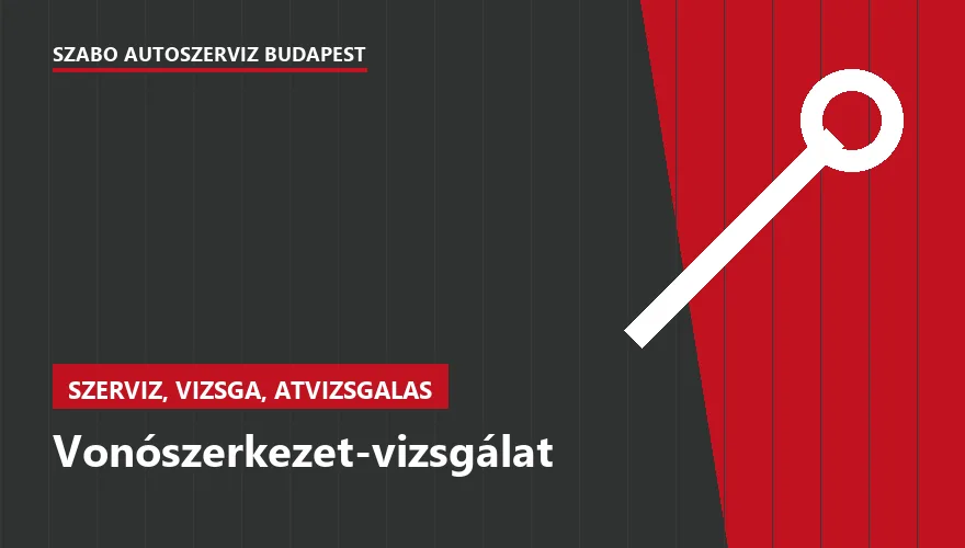 Vonószerkezet-vizsgálat - autószerviz Budapest, Szabó Autószervíz műhely