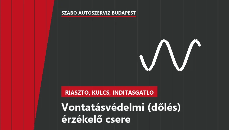 Vontatásvédelmi (dőlés) érzékelő csere a Szabó Autószervíz Budapest szervizében