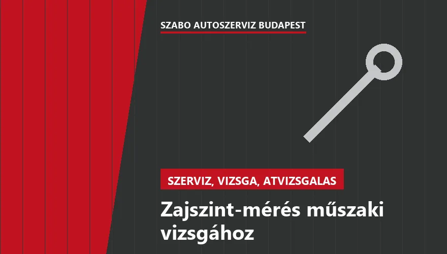 Zajszint-mérés műszaki vizsgához - autószerviz Budapest, Szabó Autószervíz műhely